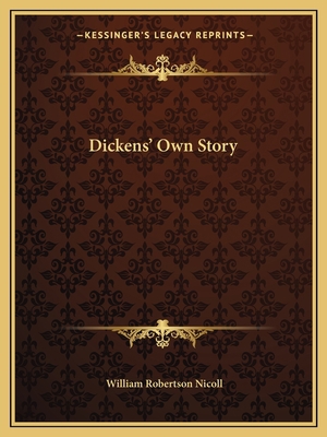 Dickens' Own Story 1162592389 Book Cover