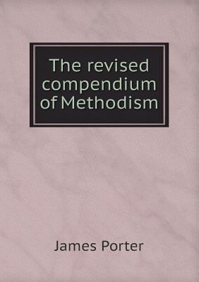 The revised compendium of Methodism 551853759X Book Cover