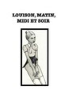 Louison, Matin Midi et Soir