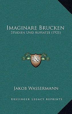 Imaginare Brucken: Studien Und Aufsatze (1921) [German] 116854033X Book Cover
