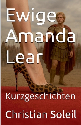 Ewige Amanda Lear [German] B0GBLHZ9YF Book Cover