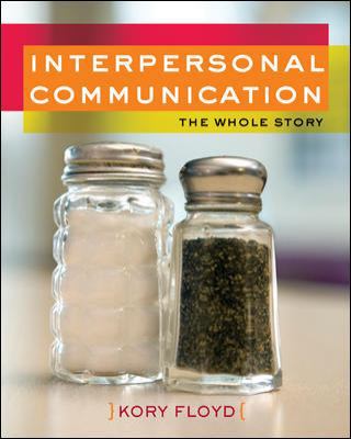 Interpersonal Communication: The Whole Story 0073406643 Book Cover