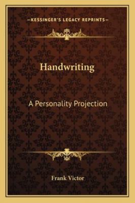 Handwriting: A Personality Projection 1162922222 Book Cover