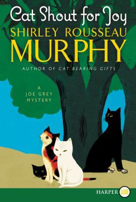 Cat Shout for Joy: A Joe Grey Mystery [Large Print] 0062440217 Book Cover