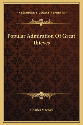 Popular Admiration Of Great Thieves 1169168426 Book Cover