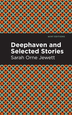 Deephaven and Selected Stories 151327984X Book Cover