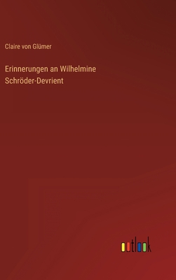 Erinnerungen an Wilhelmine Schröder-Devrient [German] 3368488759 Book Cover