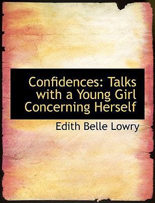 Confidences: Talks with a Young Girl Concerning... [Large Print] 0554602865 Book Cover