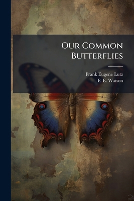 Our Common Butterflies 1272549917 Book Cover