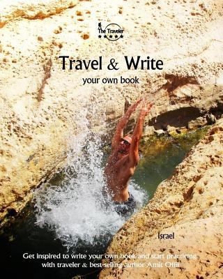 Travel & Write Your Own Book - Israel: Get insp... 1981322930 Book Cover