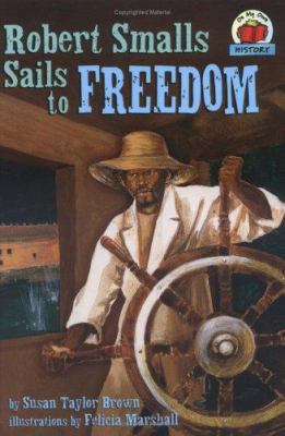 Robert Smalls Sails to Freedom 1575058723 Book Cover