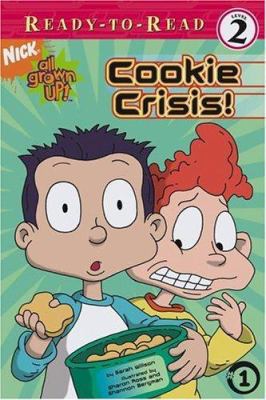 Cookie Crisis! (All Grown Up! Ready-To-Read (Le... 0689866461 Book Cover