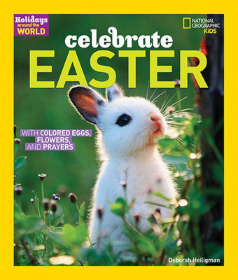 Celebrate Easter: With Colored Eggs, Flowers, a... 1426300212 Book Cover