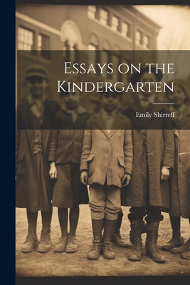 Essays on the Kindergarten 1022118528 Book Cover