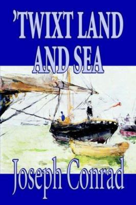 'Twixt Land and Sea by Joseph Conrad, Fiction, ... 0809594714 Book Cover