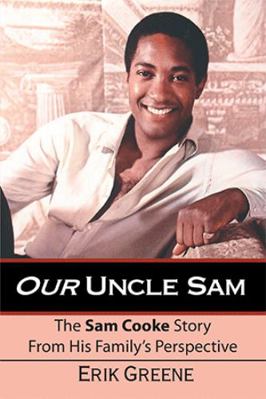 Our Uncle Sam: The Sam Cooke Story from His Fam... 1412064988 Book Cover
