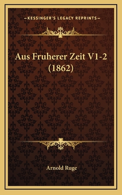 Aus Fruherer Zeit V1-2 (1862) [German] 1169148042 Book Cover