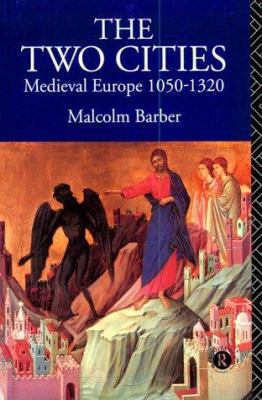 The Two Cities: Medieval Europe 1050–1320 B00APY9YK8 Book Cover
