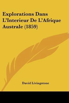 Explorations Dans L'Interieur De L'Afrique Aust... [French] 1160092079 Book Cover