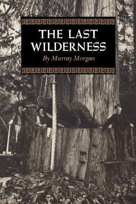 The Last Wilderness 0295953195 Book Cover