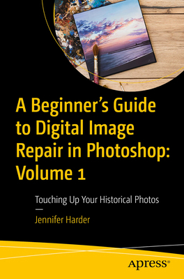 A Beginner's Guide to Digital Image Repair in P... B0D3PH5RT9 Book Cover
