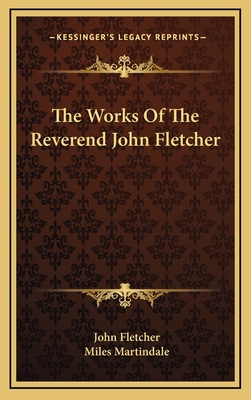 The Works of the Reverend John Fletcher 1163462837 Book Cover