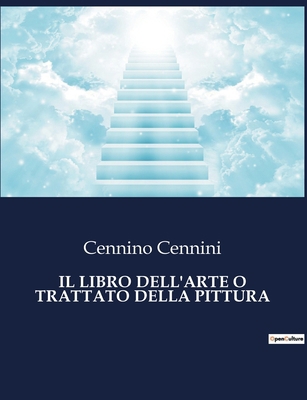 Il Libro Dell'arte O Trattato Della Pittura: I ... [Italian] B0CHND4L7R Book Cover