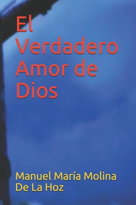 El Verdadero Amor de Dios [Spanish] 9584892851 Book Cover