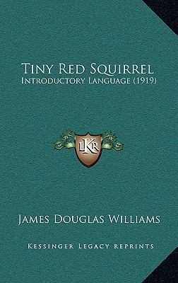 Tiny Red Squirrel: Introductory Language (1919) 1165185555 Book Cover