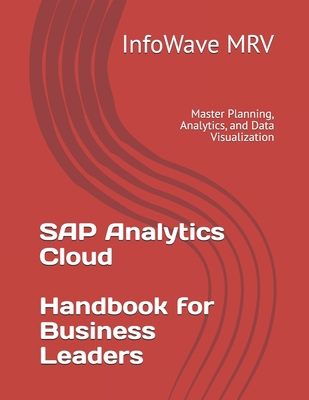 SAP Analytics Cloud Handbook for Business Leade... B0DNR6PK4H Book Cover
