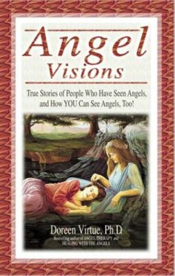 Angel Visions: True Stories of People Who Have ... 1561707120 Book Cover