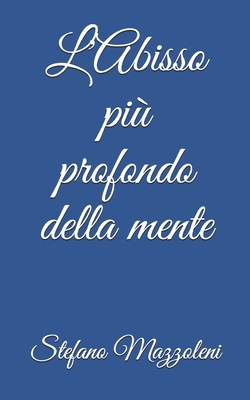 L'Abisso più profondo della mente [Italian] 1659480027 Book Cover
