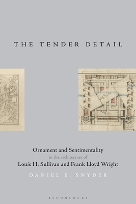 The Tender Detail: Ornament and Sentimentality ... 1350236713 Book Cover