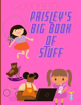 Paisley's Big Book of Stuff B08ZD6TJYH Book Cover