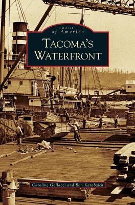 Tacoma's Waterfront 153163009X Book Cover