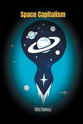 Space Capitalism: The Trillion-Dollar Race Beyo... 106946192X Book Cover