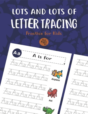 Lots and Lots of Letter Tracing Practice for Ki... B084DH5PYK Book Cover