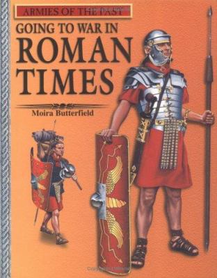 Going to War in Roman Times 0531163520 Book Cover