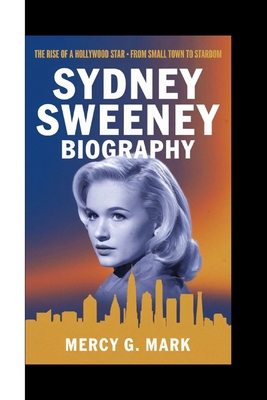 Sydney Sweeney Biography: The Rise of a Hollywo...            Book Cover