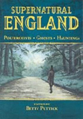 Supernatural England: Poltergeists - Ghosts - H... 1853067695 Book Cover