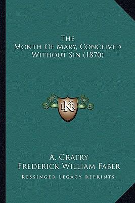 The Month Of Mary, Conceived Without Sin (1870) 1163897949 Book Cover