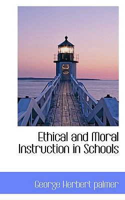 Ethical and Moral Instruction in Schools 1117188248 Book Cover