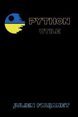 Python utile: Builtins, Bitwise, Bots, Decorators [French] 1981501592 Book Cover