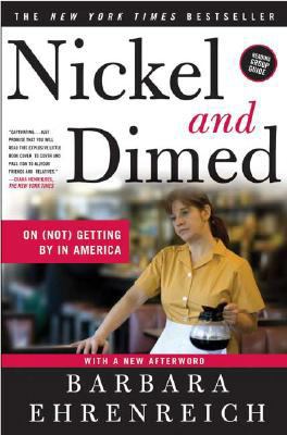 Nickel and Dimed: On (Not) Getting by in America 0805088385 Book Cover