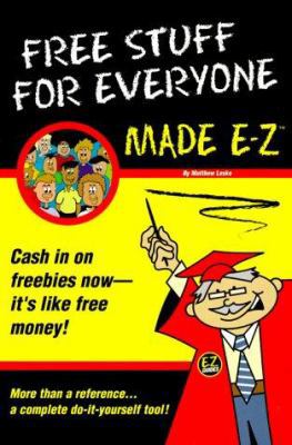 Free Stuff for Everyone Made E-Z 1563824590 Book Cover