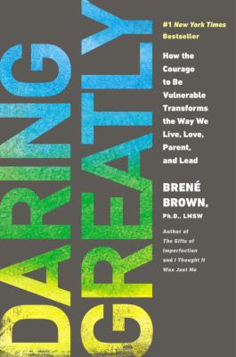 Daring Greatly: How the Courage to Be Vulnerabl... 052559146X Book Cover