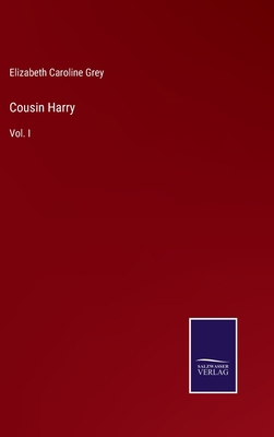 Cousin Harry: Vol. I 3375146892 Book Cover