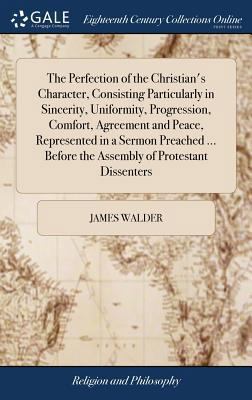 The Perfection of the Christian's Character, Co... 1385538368 Book Cover