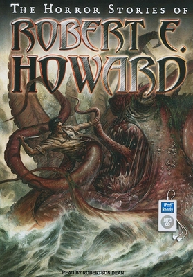 The Horror Stories of Robert E. Howard 1400162297 Book Cover