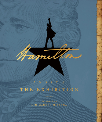 Hamilton: Inside the Exhibition 1595911103 Book Cover
